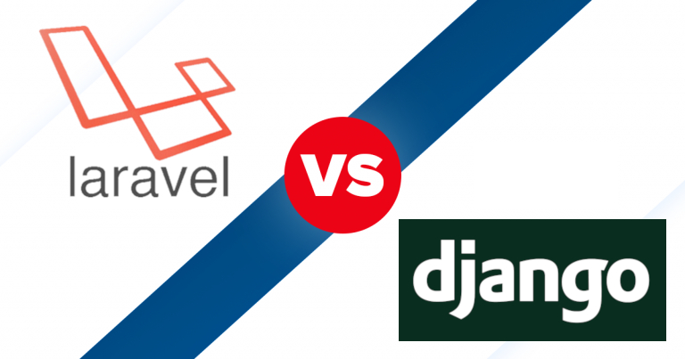 Laravel vs Django - Which One is Most Beneficial?